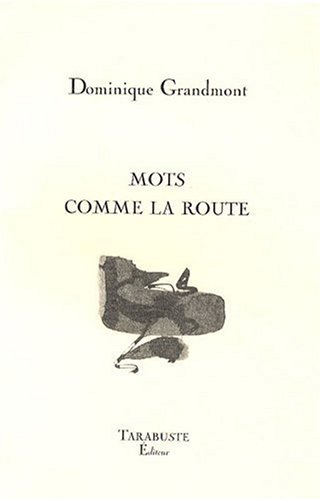 Beispielbild fr Mots comme la route zum Verkauf von Librairie Le Lieu Bleu Paris
