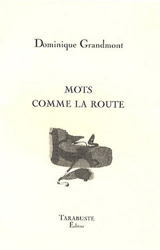 Stock image for Mots comme la route for sale by Librairie Le Lieu Bleu Paris