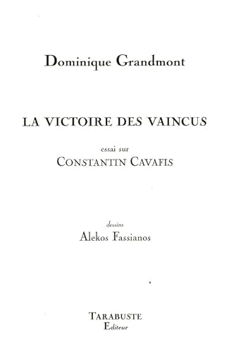 9782845873223: La victoire des vaincus: Essai sur Constantin Cavafis