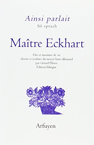 9782845902114: Ainsi parlait Matre Eckhart: Dits et maximes de vie