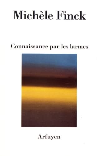 Stock image for Connaissance par les larmes [Broch] FINCK, Michle for sale by BIBLIO-NET