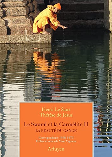 9782845903555: Le Swami et la Carmlite: Tome 2, La beaut du Gange, Correspondance 1968-1973