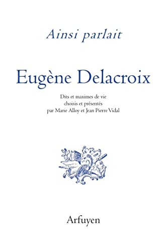 Beispielbild fr Ainsi Parlait Eugne Delacroix zum Verkauf von RECYCLIVRE
