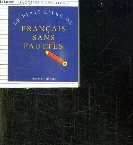 Beispielbild fr Le Petit livre du français sans fautes Capelovici, Jacques zum Verkauf von LIVREAUTRESORSAS