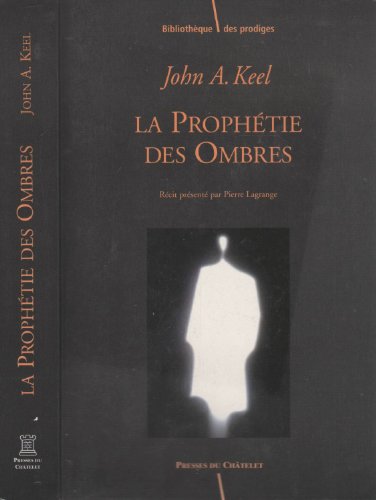 La prophEtie des ombres (9782845920538) by Keel, John