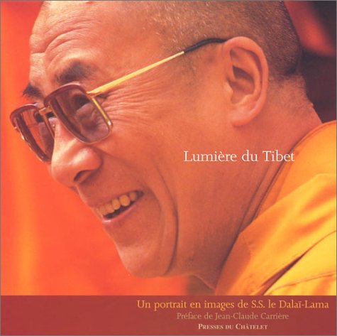 Stock image for Lumire du Tibet : Un portrait en images de S.S. le Dala-Lama for sale by Ammareal
