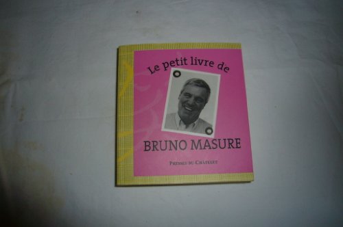 Beispielbild fr Le Petit Livre de Bruno Masure Masure, B. zum Verkauf von LIVREAUTRESORSAS