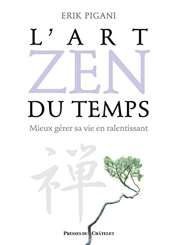 Imagen de archivo de L'art zen du temps - Mieux grer sa vie en ralentissant a la venta por LibrairieLaLettre2