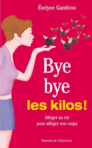 9782845921825: Bye bye les kilos !