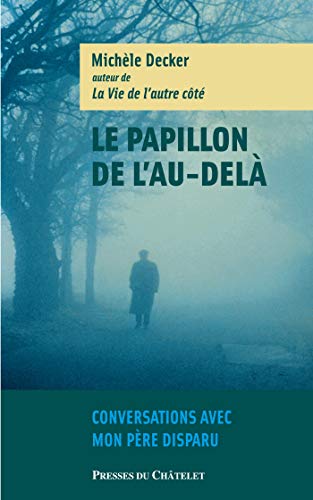 Stock image for Le Papillon de l'au-del - Conversation avec mon pre disparu for sale by medimops