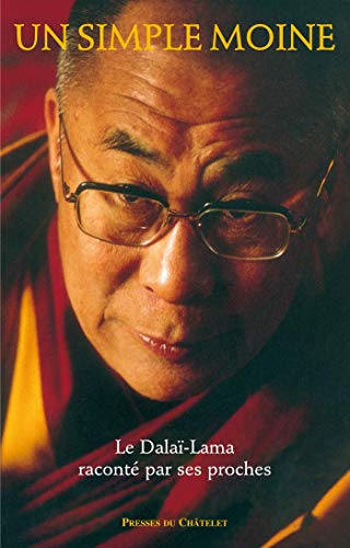 Imagen de archivo de Un simple moine : Le Dala-Lama racont par ses proches a la venta por Ammareal