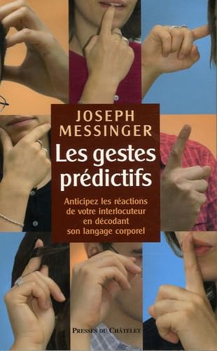 Stock image for Les Gestes Prdictifs : Anticipez Les Ractions De Votre Interlocuteur En Dcodant Son Langage Corpo for sale by RECYCLIVRE