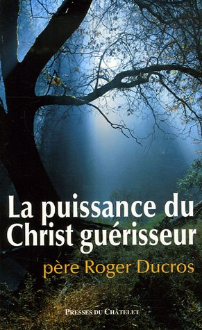 Stock image for La puissance du Christ gurisseur for sale by Ammareal