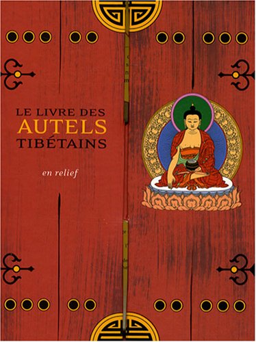 Imagen de archivo de Le Livre Des Autels Tibtains : En Relief a la venta por RECYCLIVRE