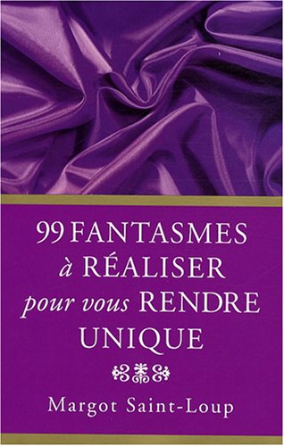 9782845922594: 99 fantasmes masculins  raliser pour vous rendre unique