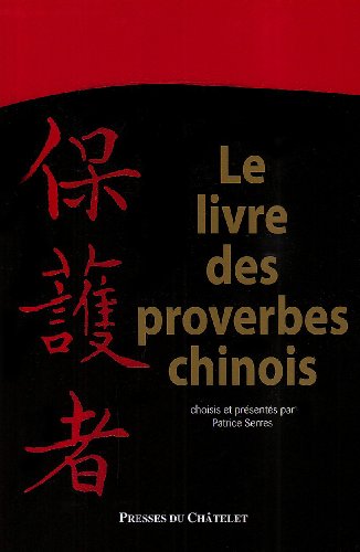 Beispielbild fr Le livre des proverbes chinois : Choisis et prsents zum Verkauf von medimops