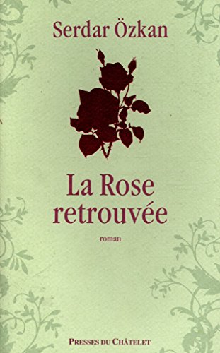 Stock image for La rose retrouve for sale by Ammareal