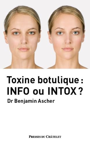 TOXINE BOTULIQUE : INFO OU INTOX ?