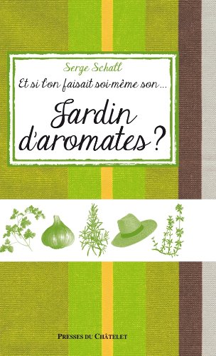 Stock image for Et si l'on faisait soi-mme son jardin d'aromates for sale by medimops