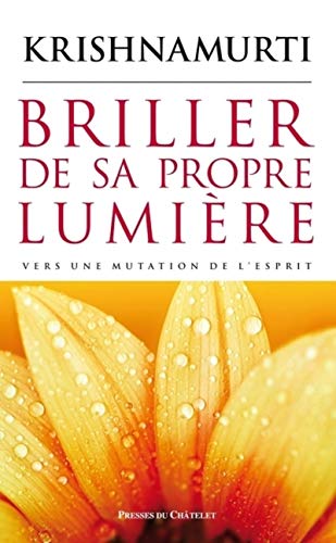 Beispielbild fr Briller de sa propre lumire - Versz une mutation de l'esprit [Broch] Krishnamurti, Jiddu et Clerc, Isabelle zum Verkauf von BIBLIO-NET