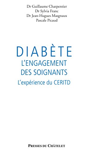 Beispielbild fr Diabte, l'engagement des soignants: L'exprience du CERITD Charpentier, Guillaume; Franc, Sylvia; Masgnaux, Jean-Hugues et Picaud, Pascale zum Verkauf von BIBLIO-NET