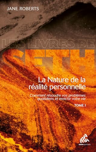 Beispielbild fr La nature de la ralit personnelle : Comment rsoudre vos problmes quotidiens et enrichir votre vie Tome 1 zum Verkauf von Revaluation Books