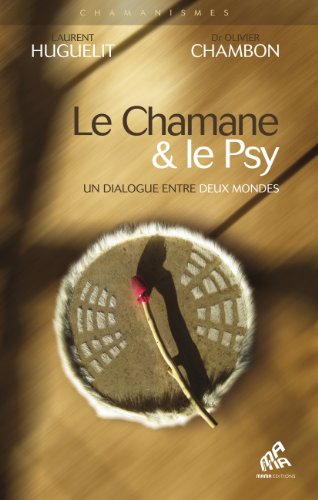Beispielbild fr Le Chamane & le Psy : Un dialogue entre deux mondes zum Verkauf von medimops