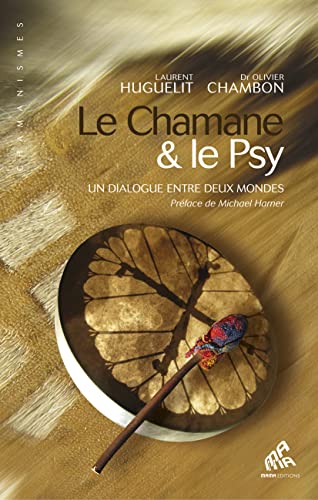 Imagen de archivo de Le chamane et le psy: Un dialogue entre deux mondes a la venta por Gallix