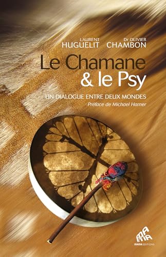 9782845940505: Le Chamane & le Psy: Un dialogue entre deux mondes