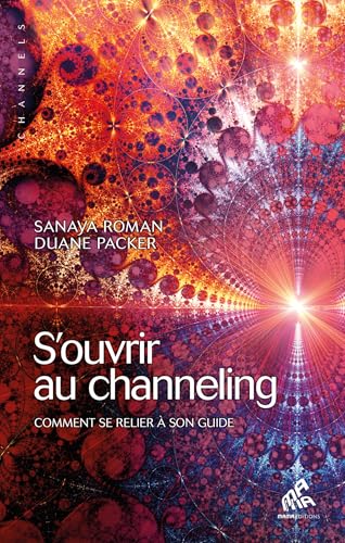 Stock image for S'ouvrir au channeling. Comment se relier  son guide for sale by medimops