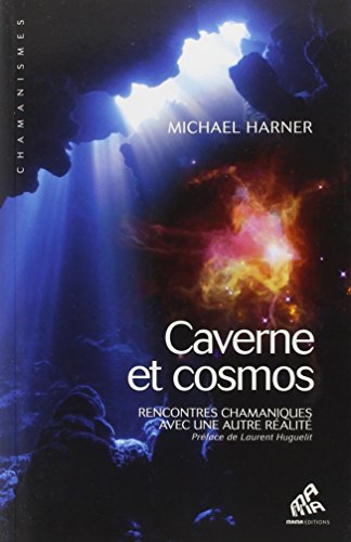 9782845940888: Cavernes et cosmos: Rencontres chamaniques avec une autre ralit