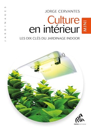 Imagen de archivo de Culture en intrieur : Les dix cls du jardinage indoor a la venta por Revaluation Books