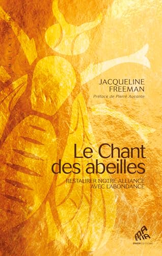 Imagen de archivo de Le chant des abeilles : Restaurer notre alliance avec l'abondance a la venta por Revaluation Books