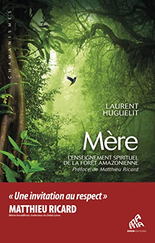 Beispielbild fr Mre : L'enseignement spirituel de la fort amazonienne zum Verkauf von Revaluation Books