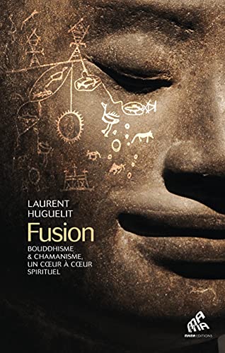 Imagen de archivo de Fusion: Bouddhisme & chamanisme, un coeur  coeur spirituel a la venta por medimops