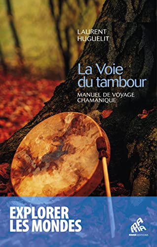 Imagen de archivo de La Voie du tambour: Manuel de voyage chamanique a la venta por Gallix