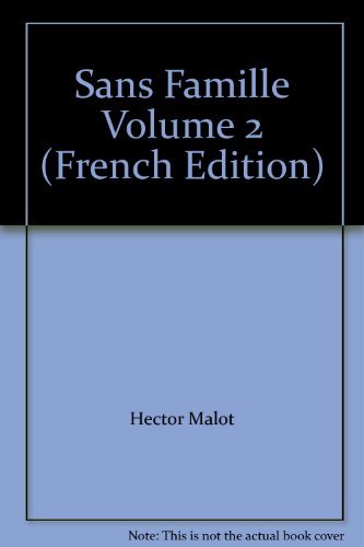 Beispielbild fr Sans Famille: Volume II. zum Verkauf von Powell's Bookstores Chicago, ABAA