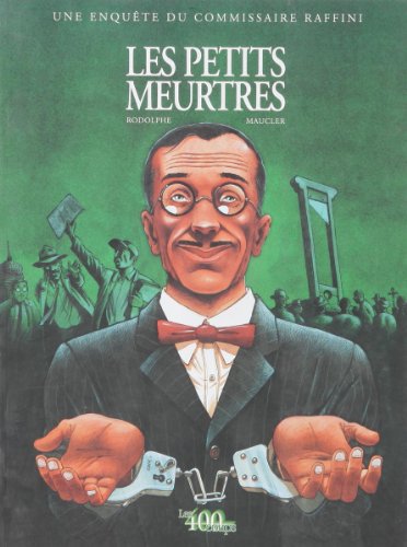 Les Petits Meurtres - Une enquÃªte du commissaire Raffini (9782845960381) by Maucler, Christian; Rodolphe