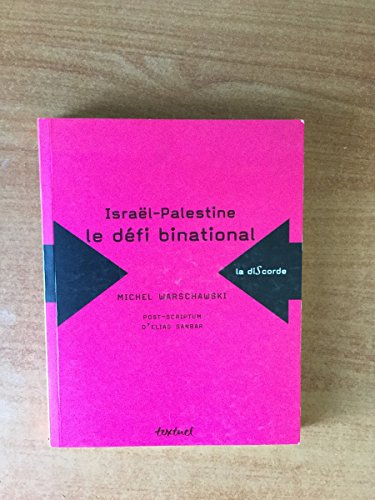 IsraÃ«l-palestine, le dÃ©fi binational: POST-SCRIPTUM D'ELIAS SANBAR (Textuel idÃ©es dÃ©bats) (French Edition) (9782845970182) by Warschawski, Michel