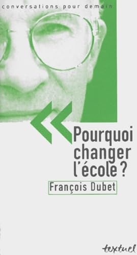 Pourquoi changer l'Ã©cole ? (n.e.) (Textuel idÃ©es dÃ©bats) (French Edition) (9782845970250) by Dubet, FranÃ§ois; Petit, Philippe