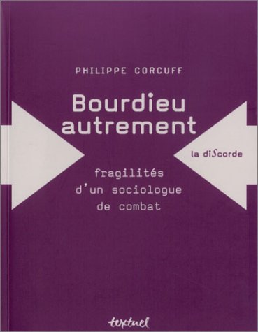 Beispielbild fr Bourdieu Autrement : Fragilits D'un Sociologue De Combat zum Verkauf von RECYCLIVRE