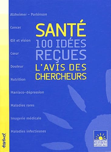 Beispielbild fr Sant, 100 ides reues : L'avis des chercheurs zum Verkauf von Ammareal