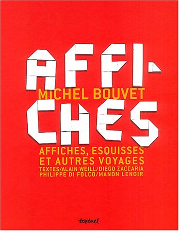 Beispielbild fr Michel Bouvet, Affiches, Esquisses Et Autres Voyages zum Verkauf von RECYCLIVRE