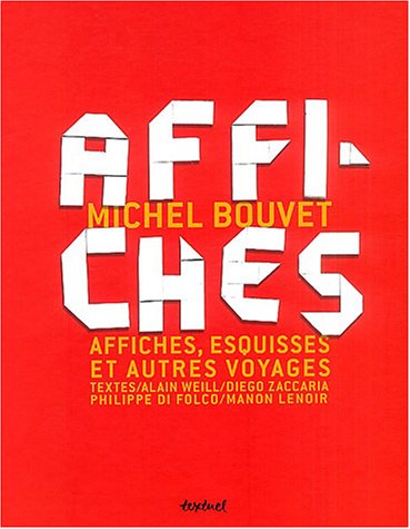 Stock image for Michel Bouvet, Affiches, Esquisses Et Autres Voyages for sale by RECYCLIVRE
