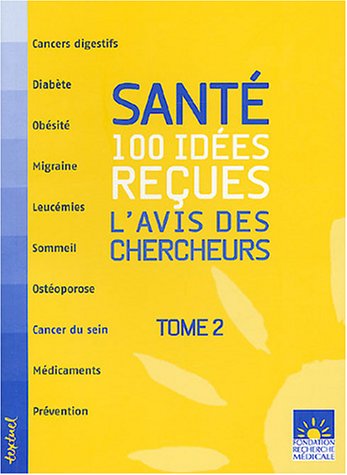Stock image for Sant : 100 id es reçues, t. 2: L'AVIS DES CHERCHEURS Collectif for sale by LIVREAUTRESORSAS