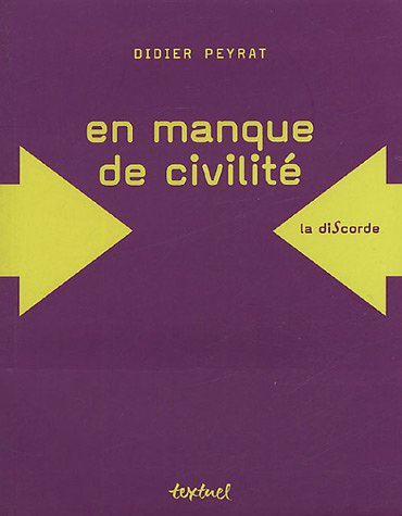 Imagen de archivo de En manque de civilit [Paperback] Peyrat, Didier and Bensaid, Daniel a la venta por LIVREAUTRESORSAS