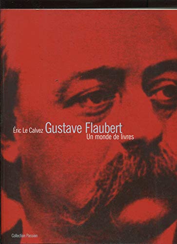 Stock image for gustave flaubert, un monde de livres for sale by mountain