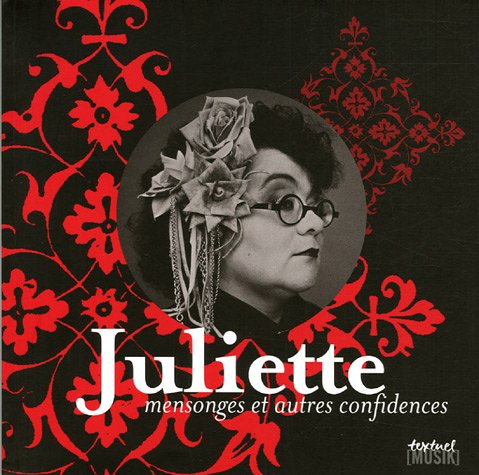 9782845971547: Juliette: Mensonges et autres confidences (Musique et danse Beaux livres)