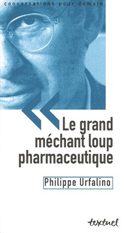 Beispielbild fr Le grand mchant loup pharmaceutique : Angoisse ou vigilance ? zum Verkauf von Ammareal