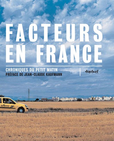Imagen de archivo de Facteurs en France, Chroniques du petit matin a la venta por Librairie Thé à la page